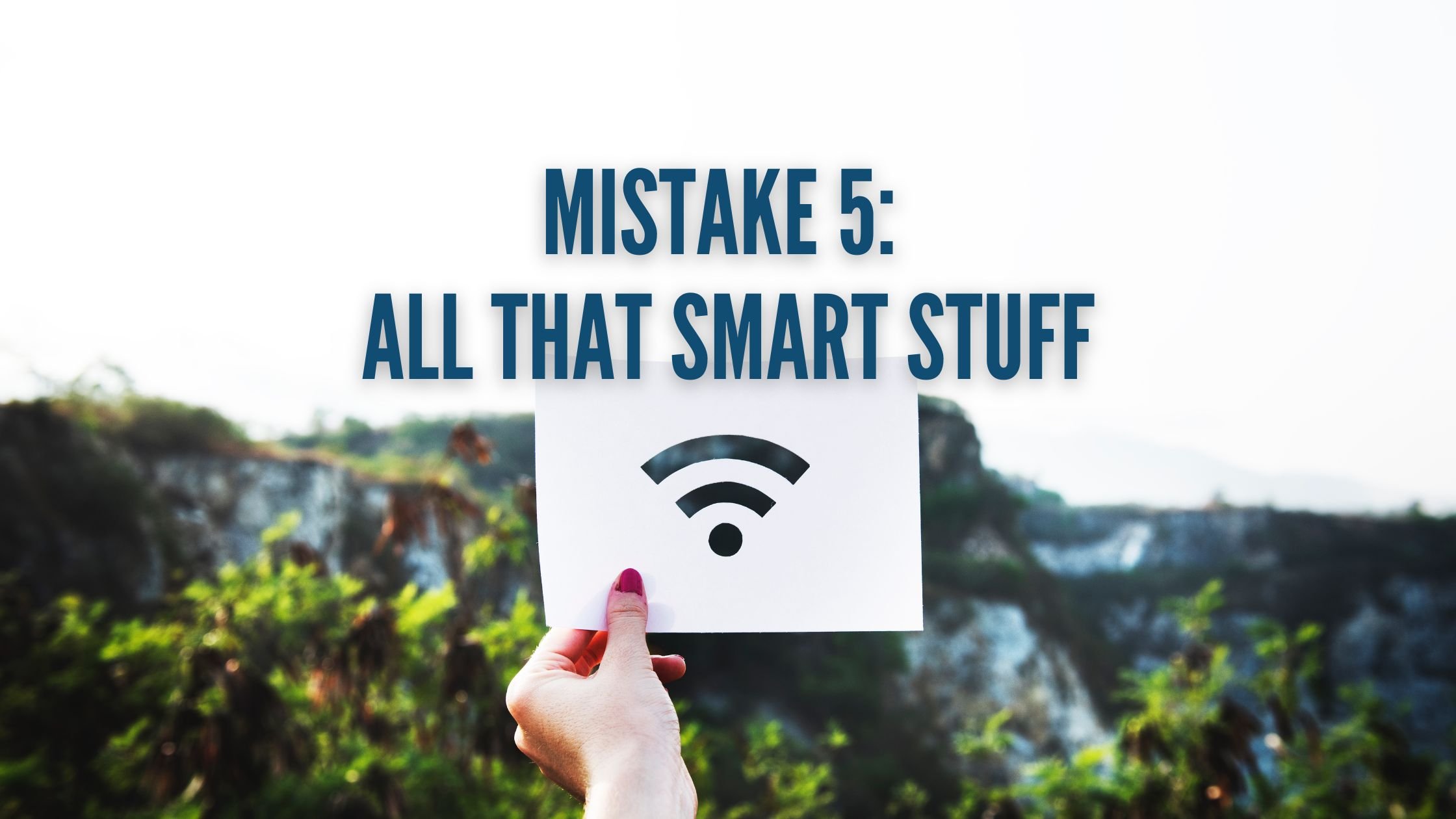 Mistake 5 All That Smart Stuff