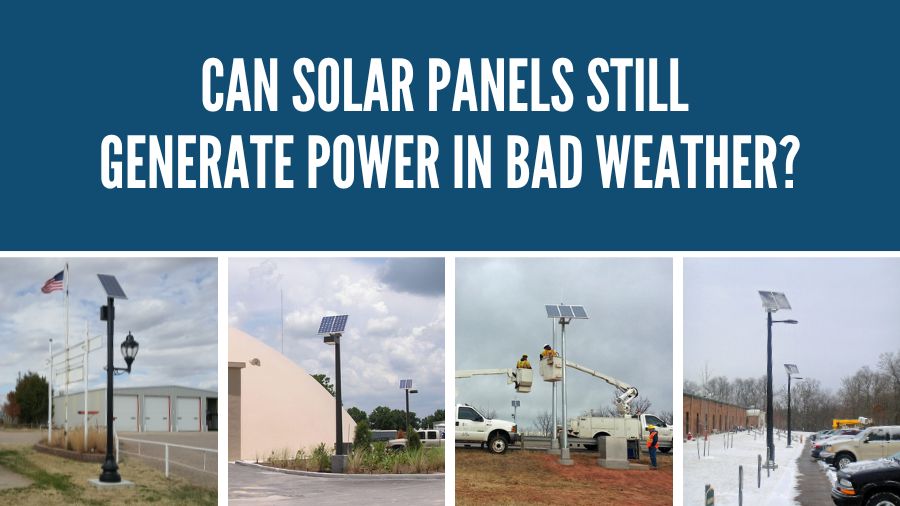 Can Solar Panels Still Generate Power in Bad Weather?
