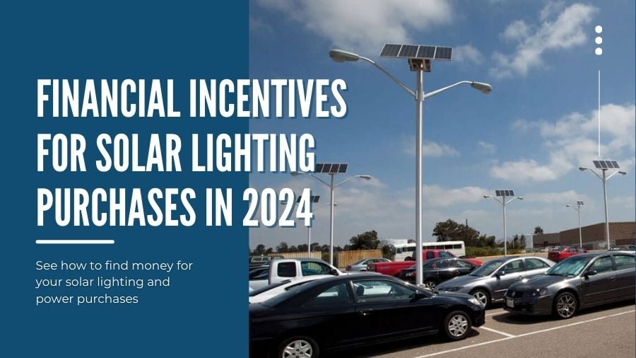 Financial Incentives for Solar Lighting Purchases in 2024