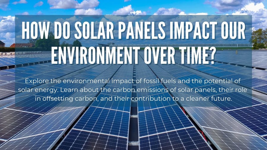 How Do Solar Panels Impact Our Environment Over Time