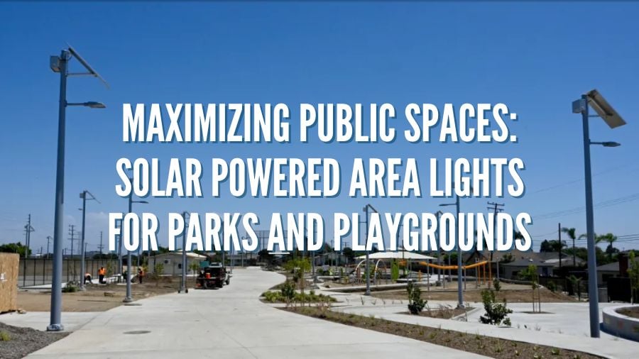 Maximizing Public Spaces Solar Powered Area Lights for Parks and Playgrounds