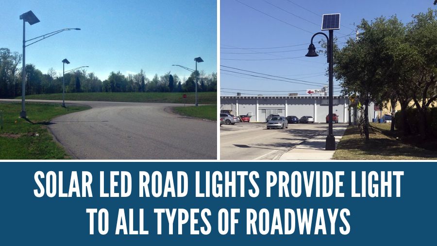 Solar LED Road Lights Provide Light to All Types of Roadways