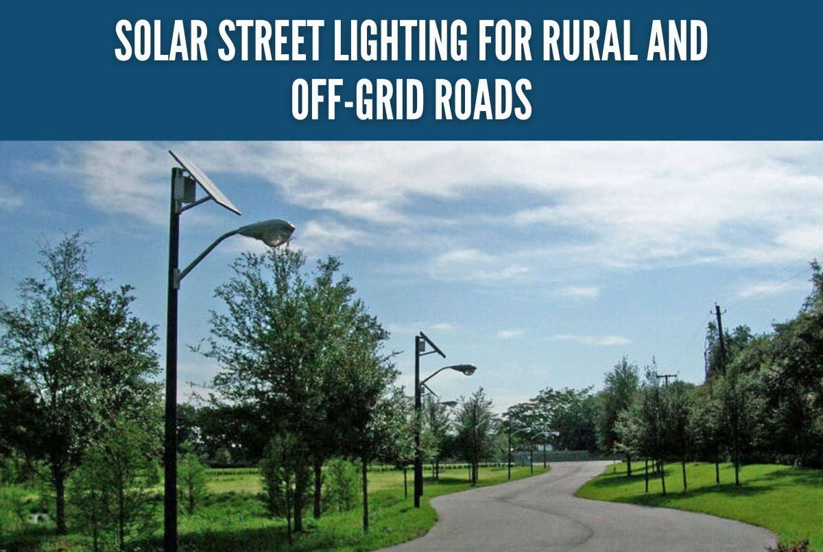 Solar Street Lighting for Rural and Off-Grid Roads