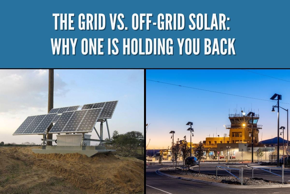 The Grid vs. Off-Grid Solar: Why One Is Holding You Back