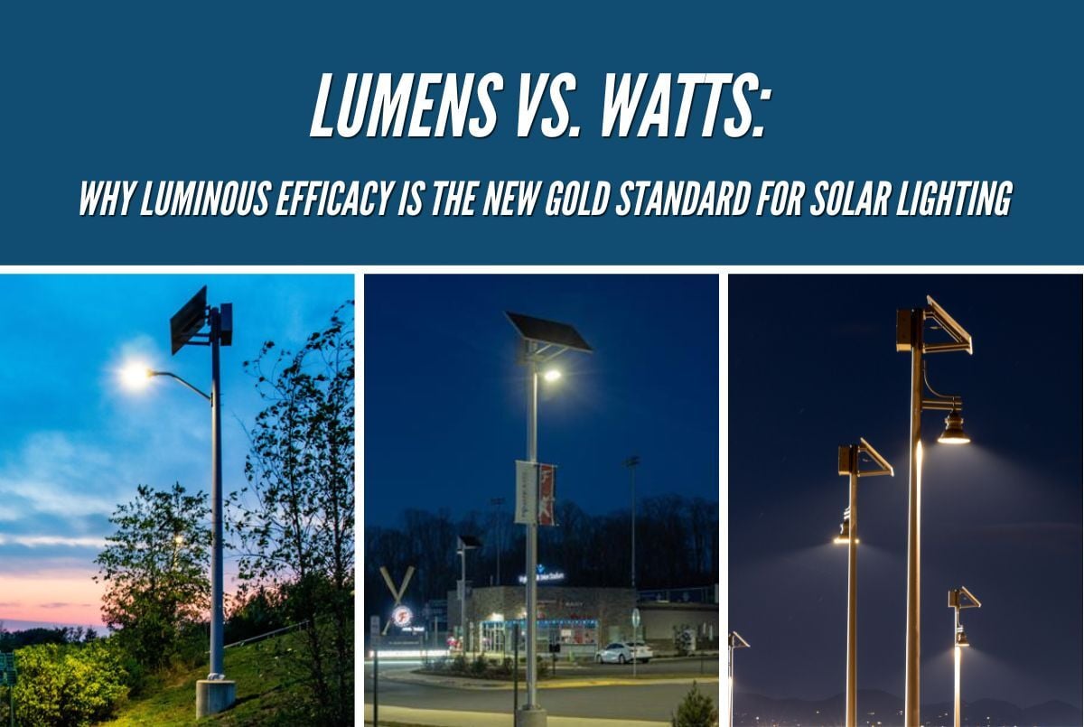 Lumens vs. Watts Why Luminous Efficacy is the New Gold Standard for Solar Lighting