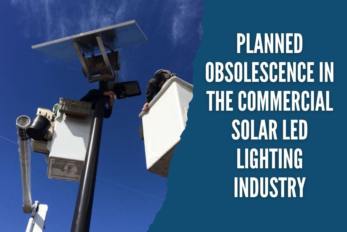 Planned Obsolescence in the Commercial Solar LED Lighting Industry