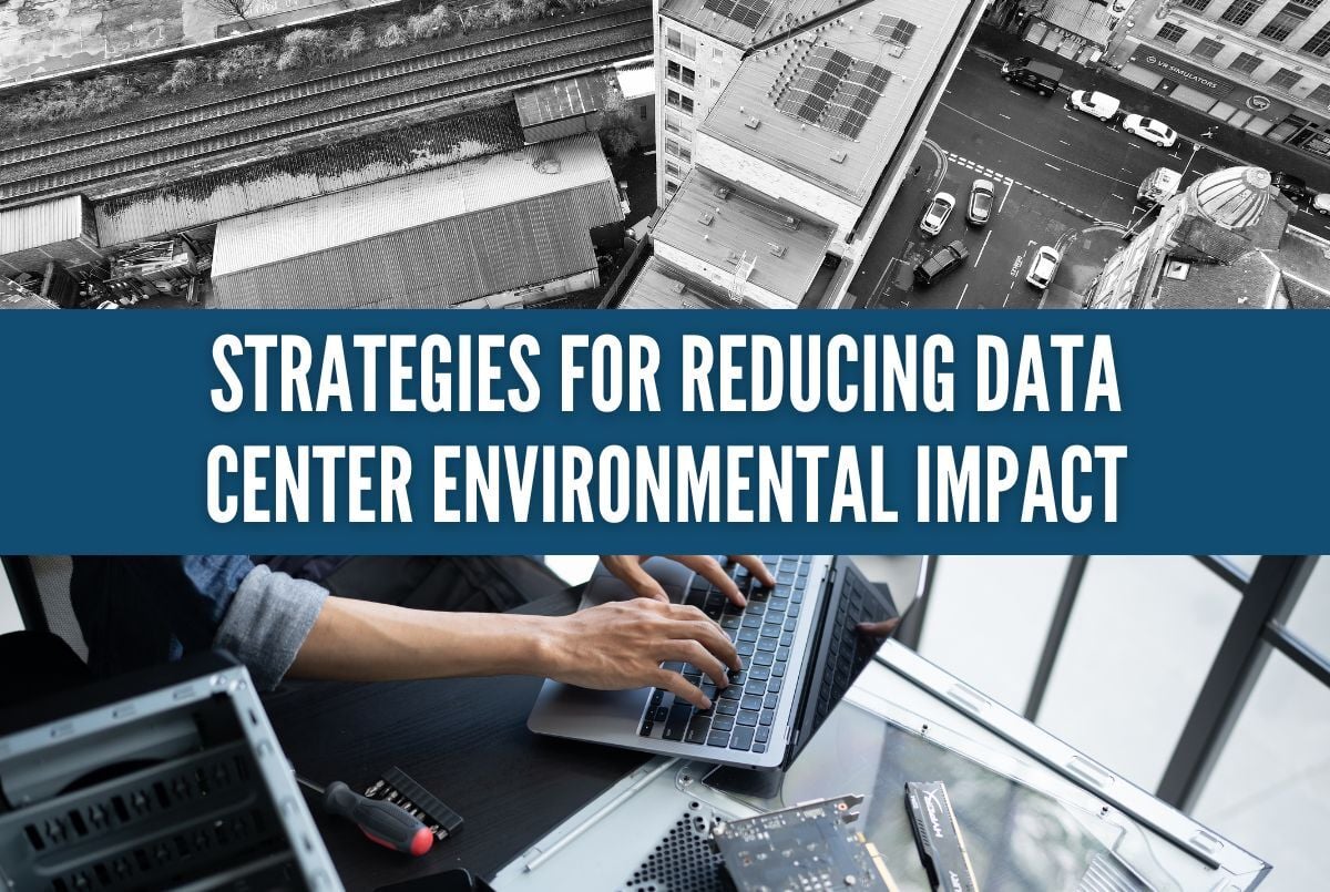 Strategies for Reducing Data Center Environmental Impact