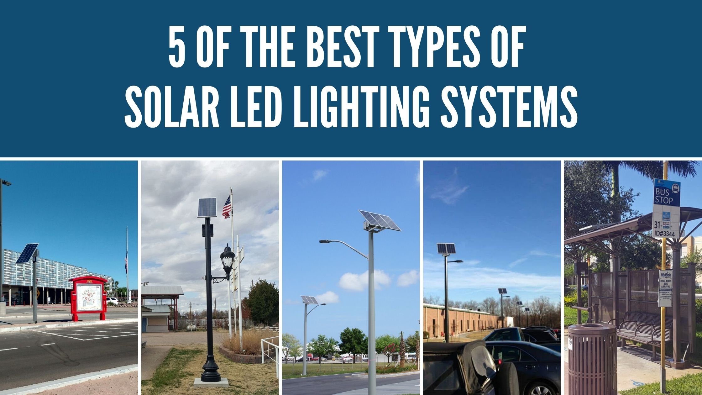 5 of the Best Types of Solar LED Lighting Systems