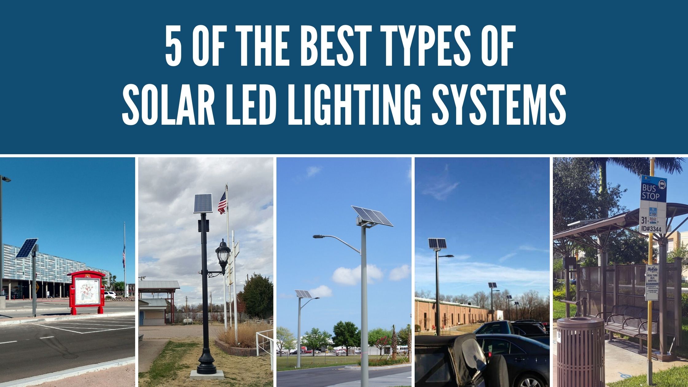 5 of the Best Types of Solar LED Lighting Systems