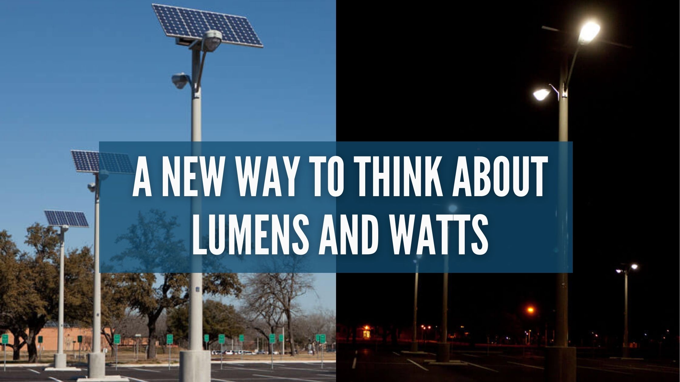 A New Way to Think About Lumens and Watts