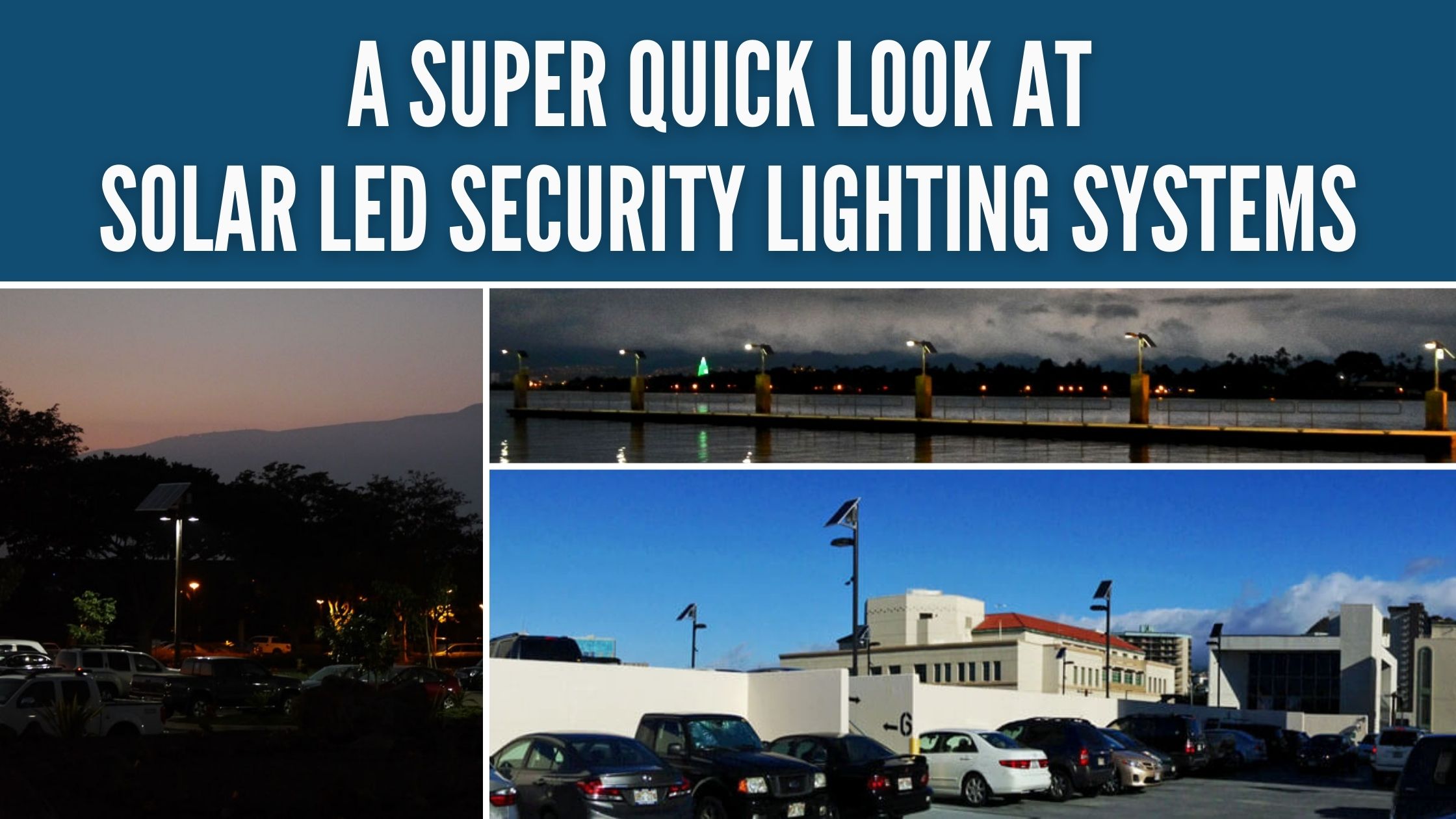 A Super Quick Look at Solar LED Security Lighting Systems