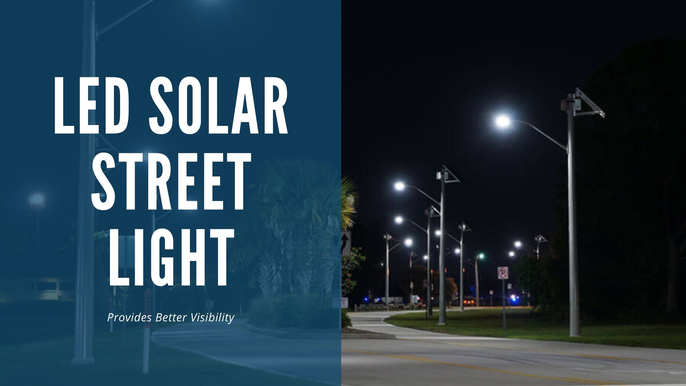 An LED Solar Street Light Provides Better Visibility