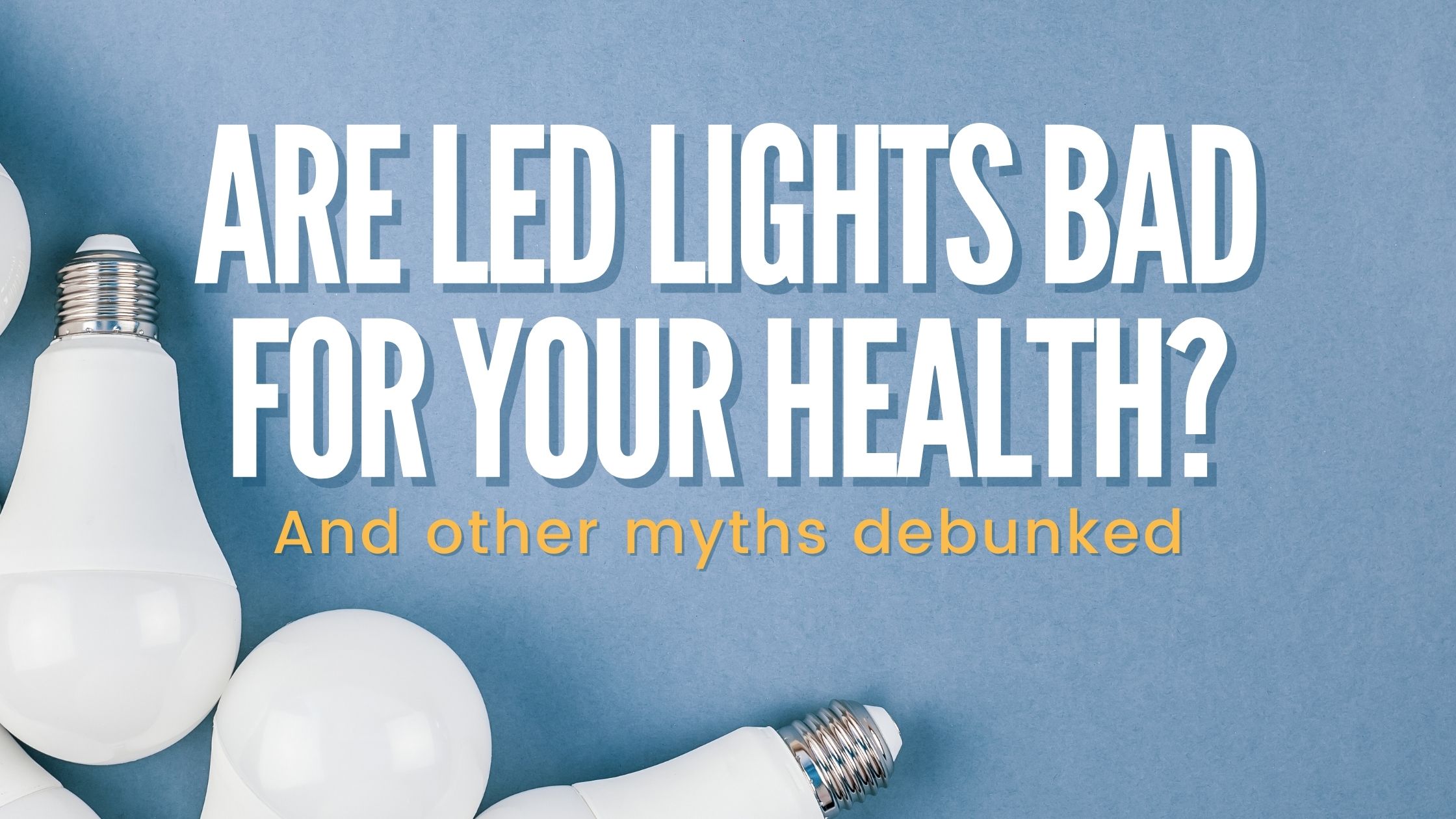 Top 5 Facts About LED Lighting that you may not know!