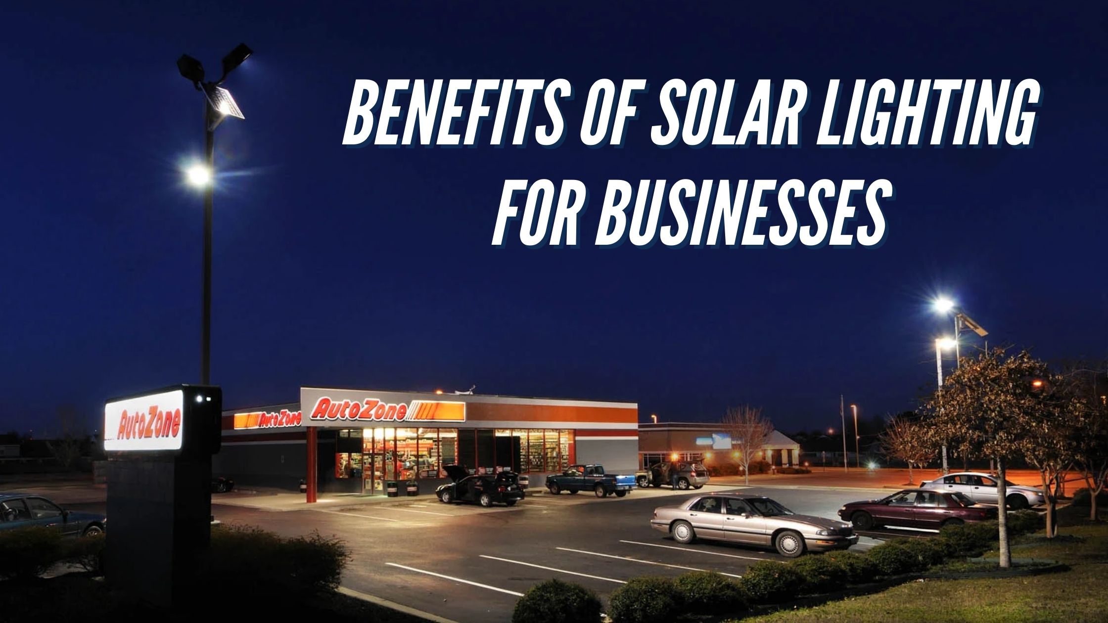 Benefits of Solar Lighting For Businesses