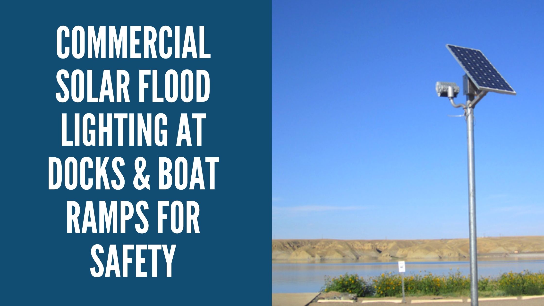 Commercial Solar Flood Lighting at Docks & Boat Ramps for Safety