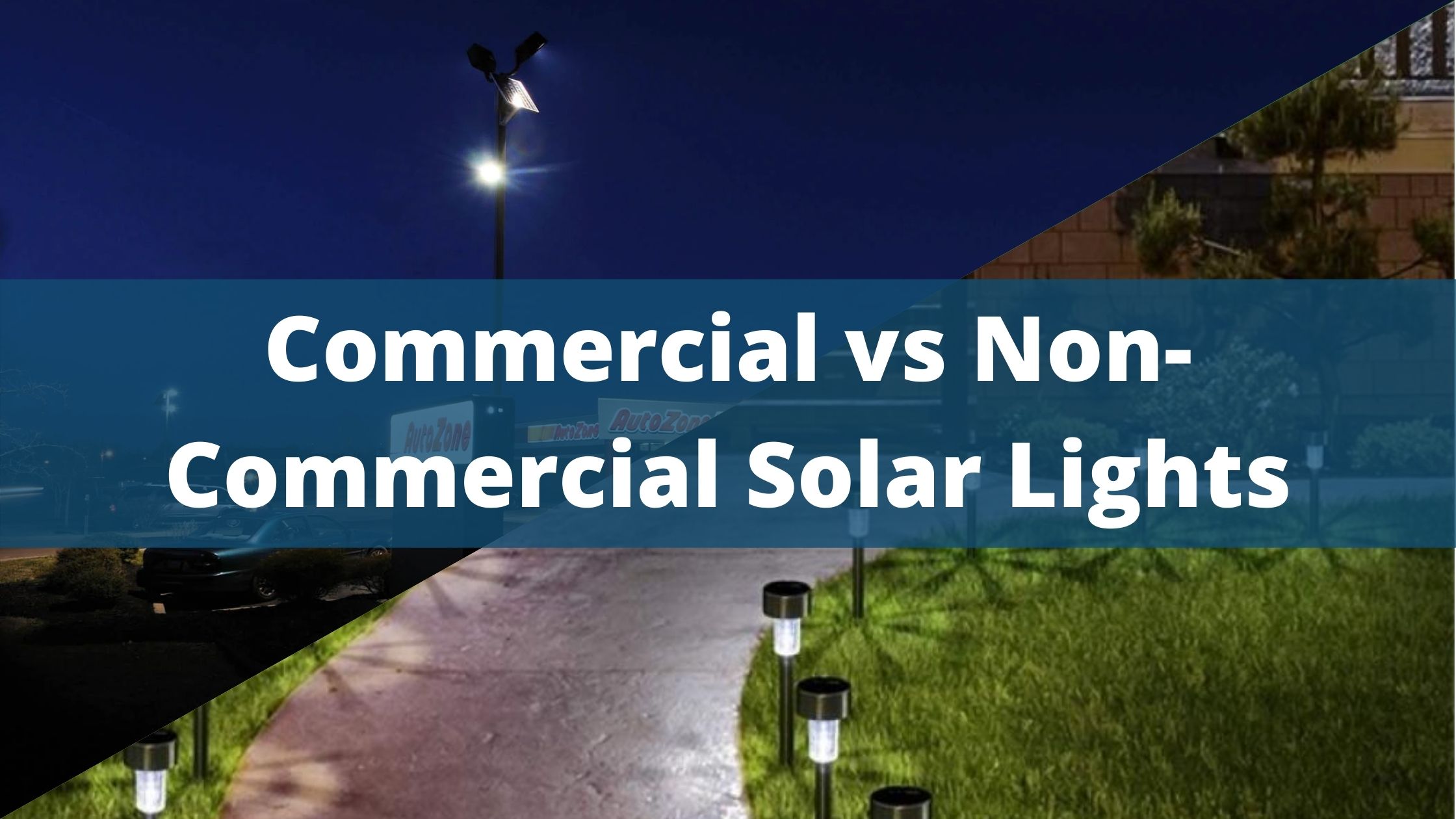 Commercial vs Non-Commercial Solar Lights