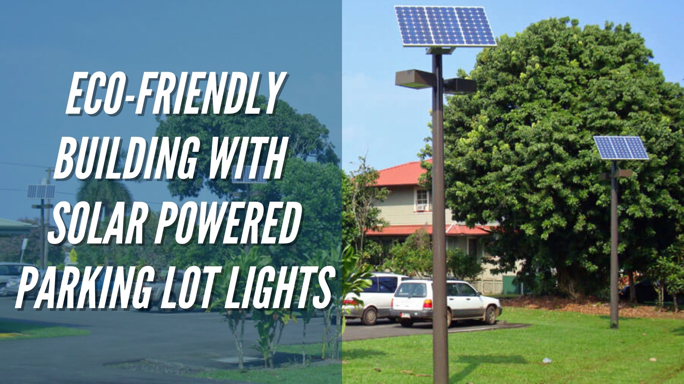 Eco-Friendly Building with Solar Powered Parking Lot Lights