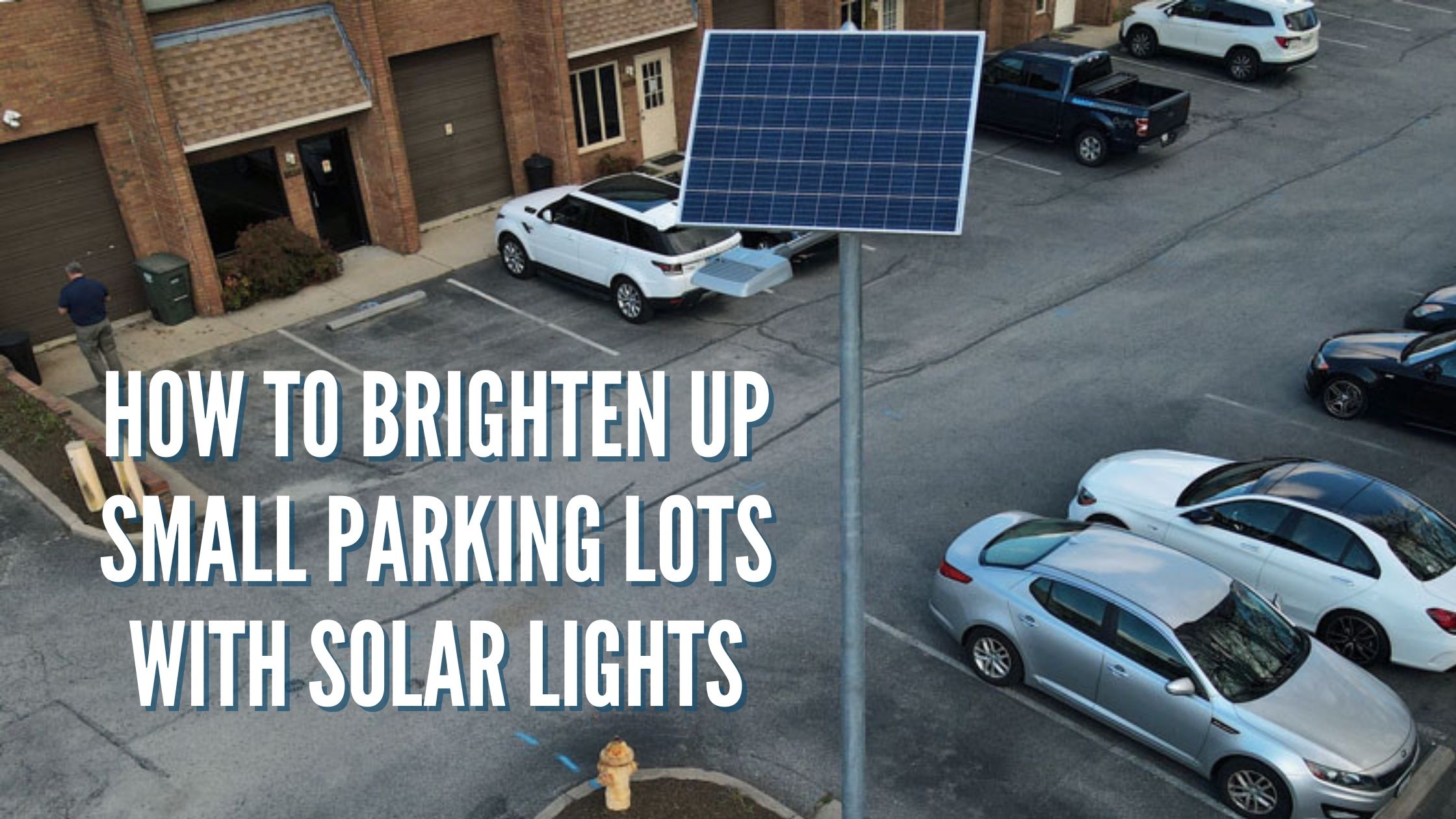 How To Brighten Up Small Parking Lots With Solar Lights