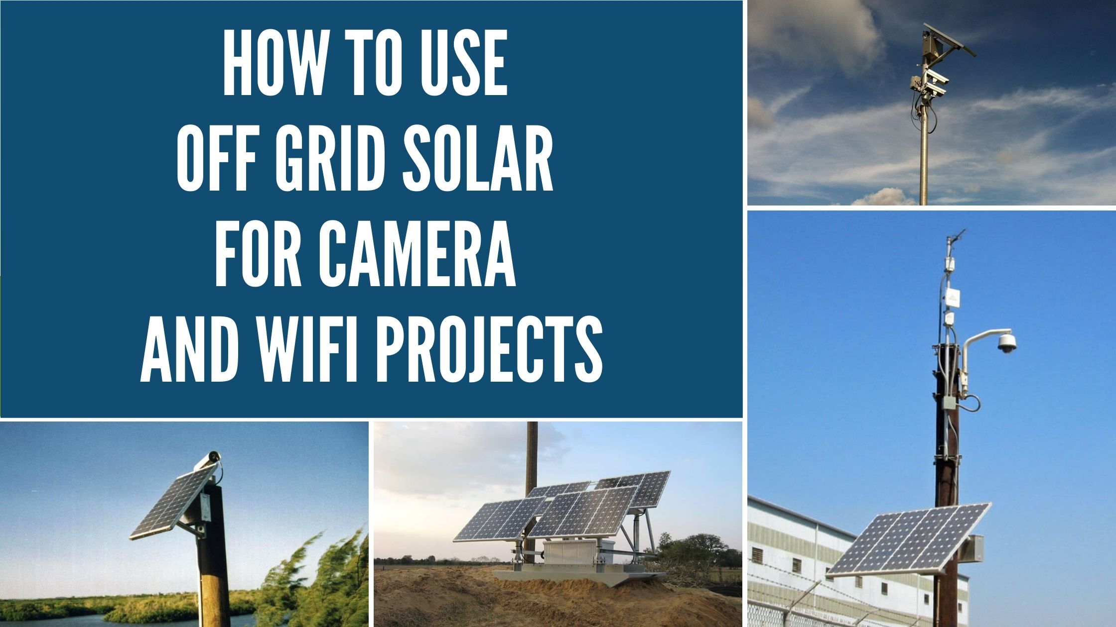 How To Use Off Grid Solar for Camera and WiFi Projects