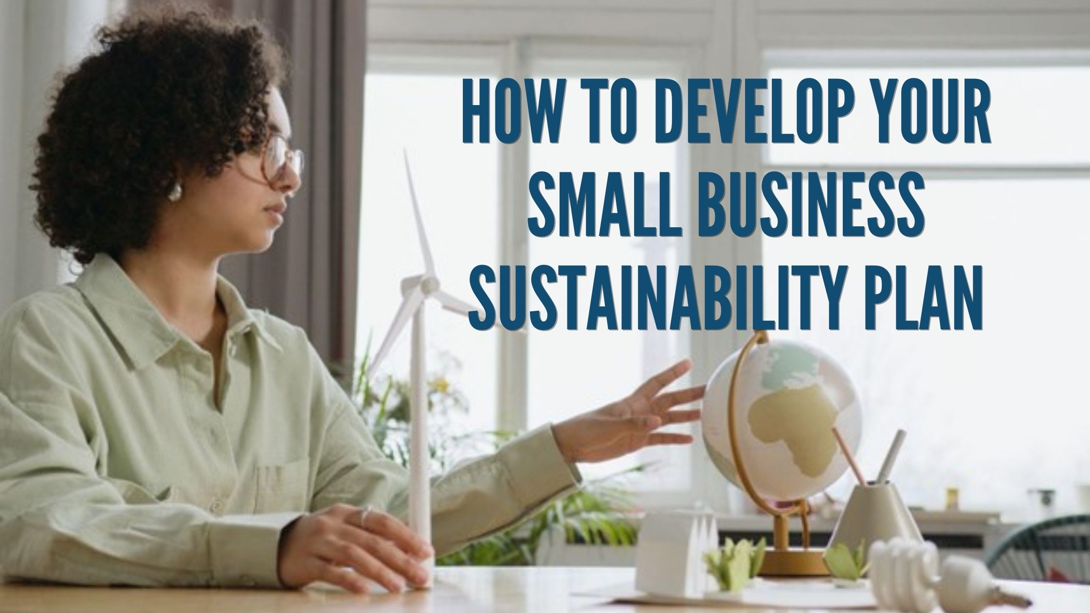 How to Develop Your Small Business Sustainability Plan