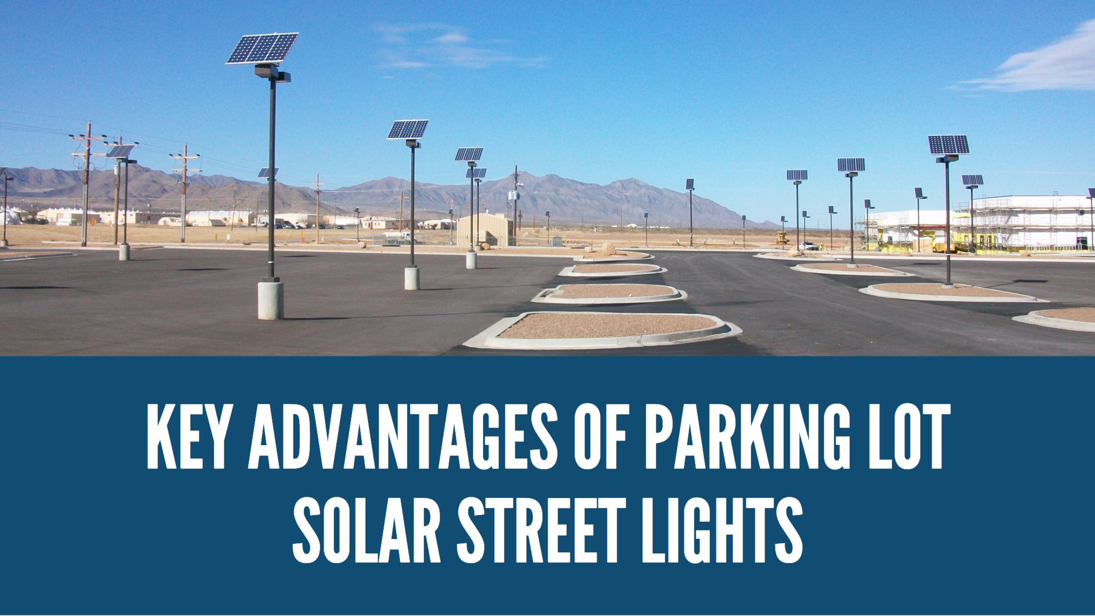 Key Advantages of Parking Lot Solar Street Lights