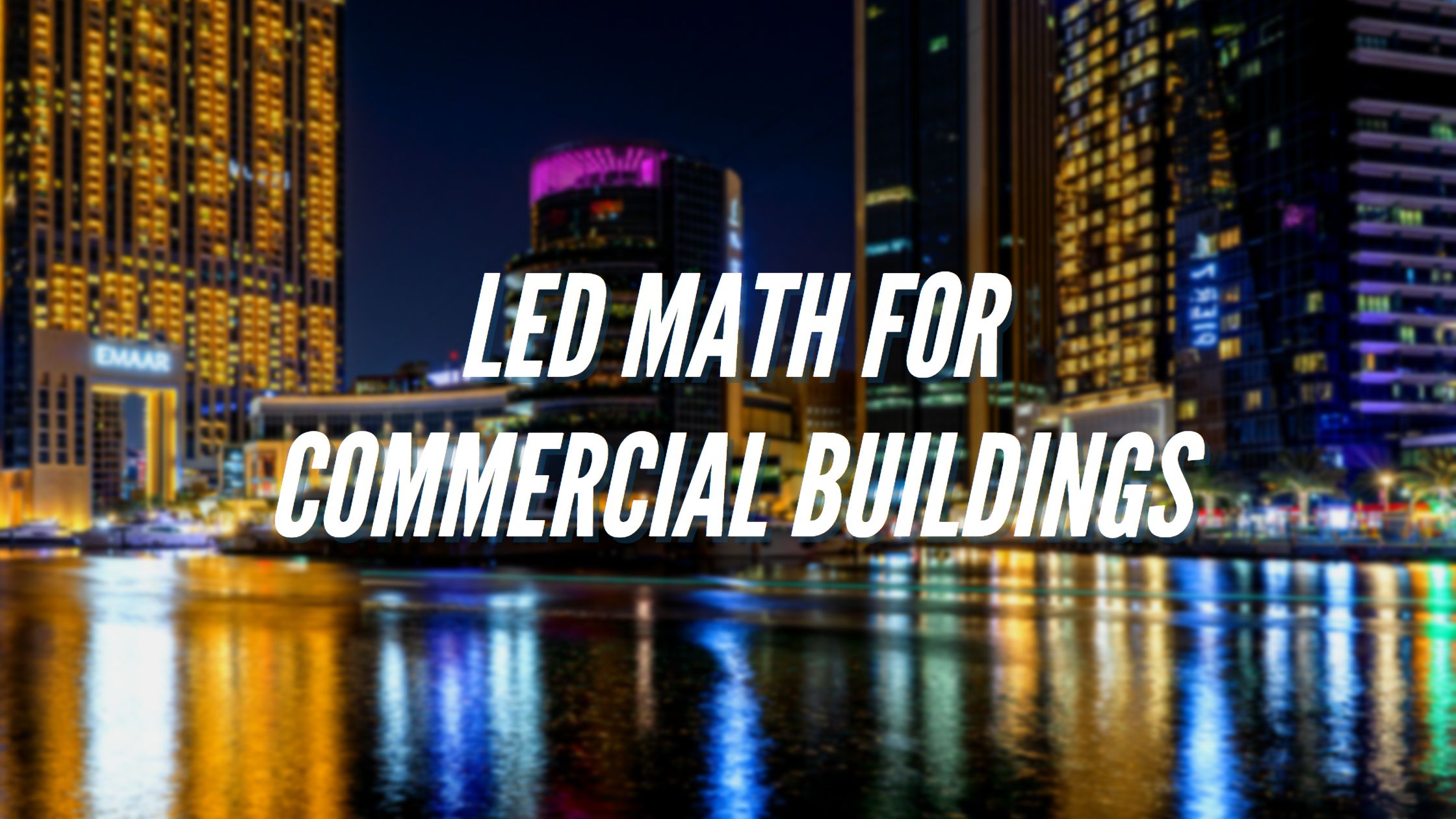 LED Math For Commercial Buildings
