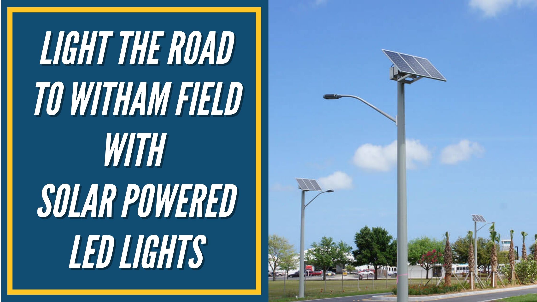 Light the Road to Witham Field with Solar Powered LED Lights