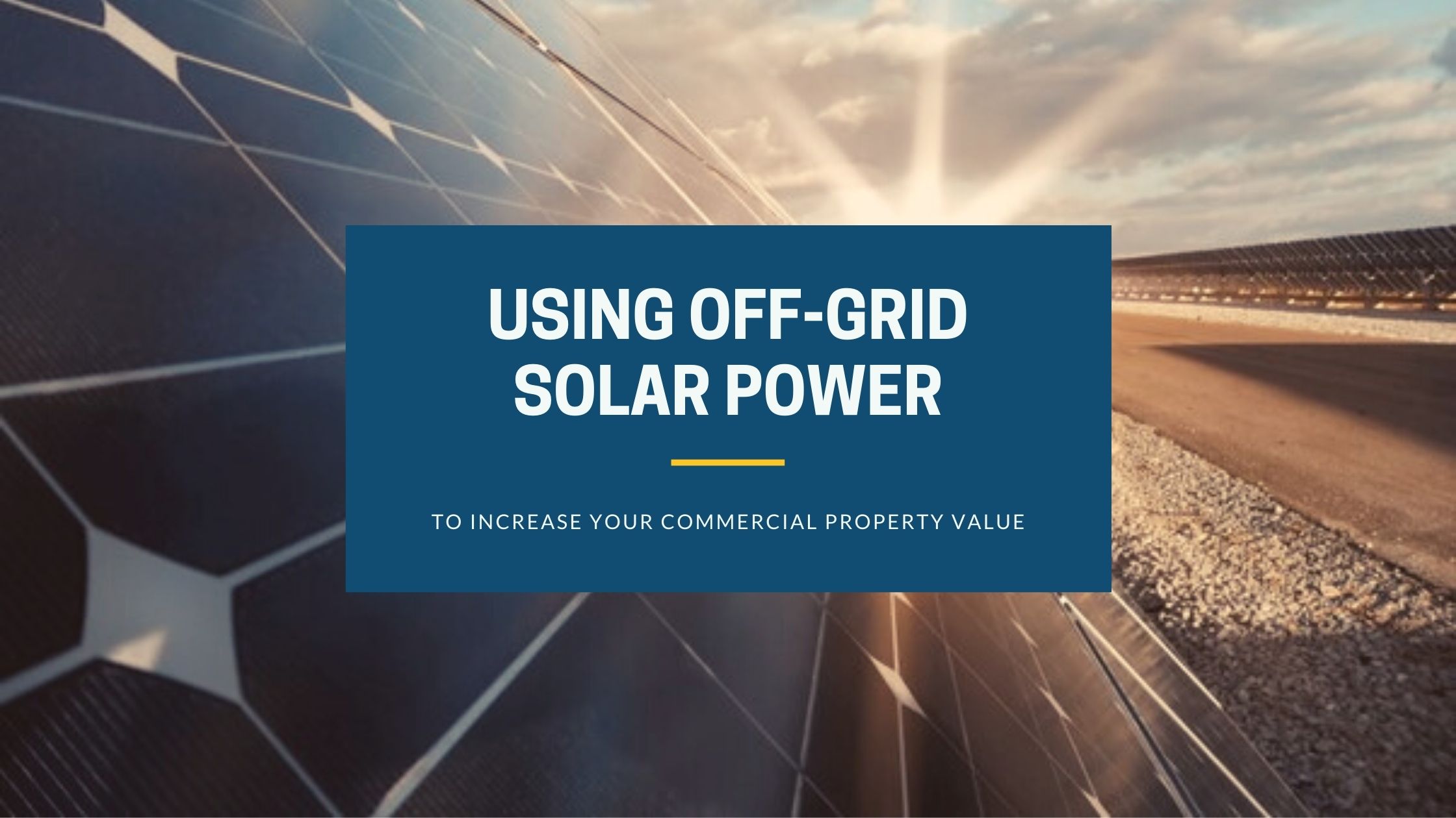 Off-Grid Solar Power for Increasing Property Value