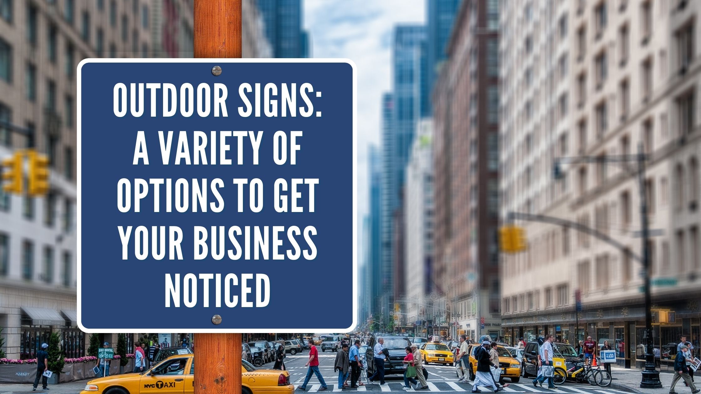 Outdoor Signs A Variety of Options to Get Your Business Noticed