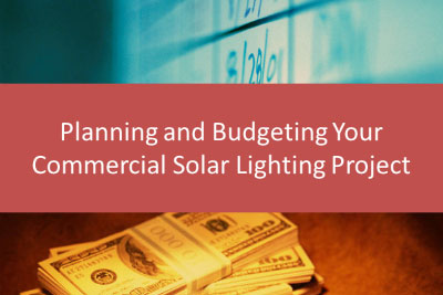 Planning Budgeting Commercial Solar Lighting Project