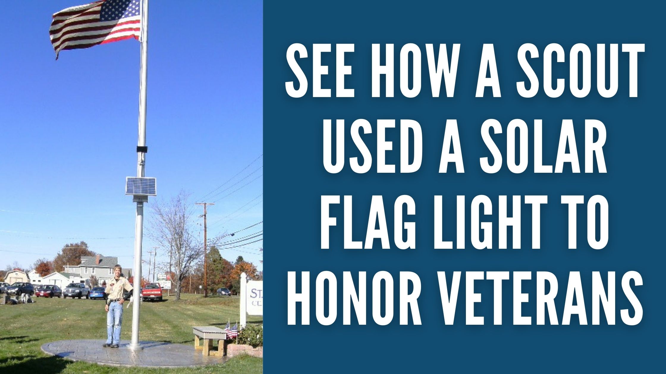 See How a Scout Used a Solar Flag Light to Honor Veterans