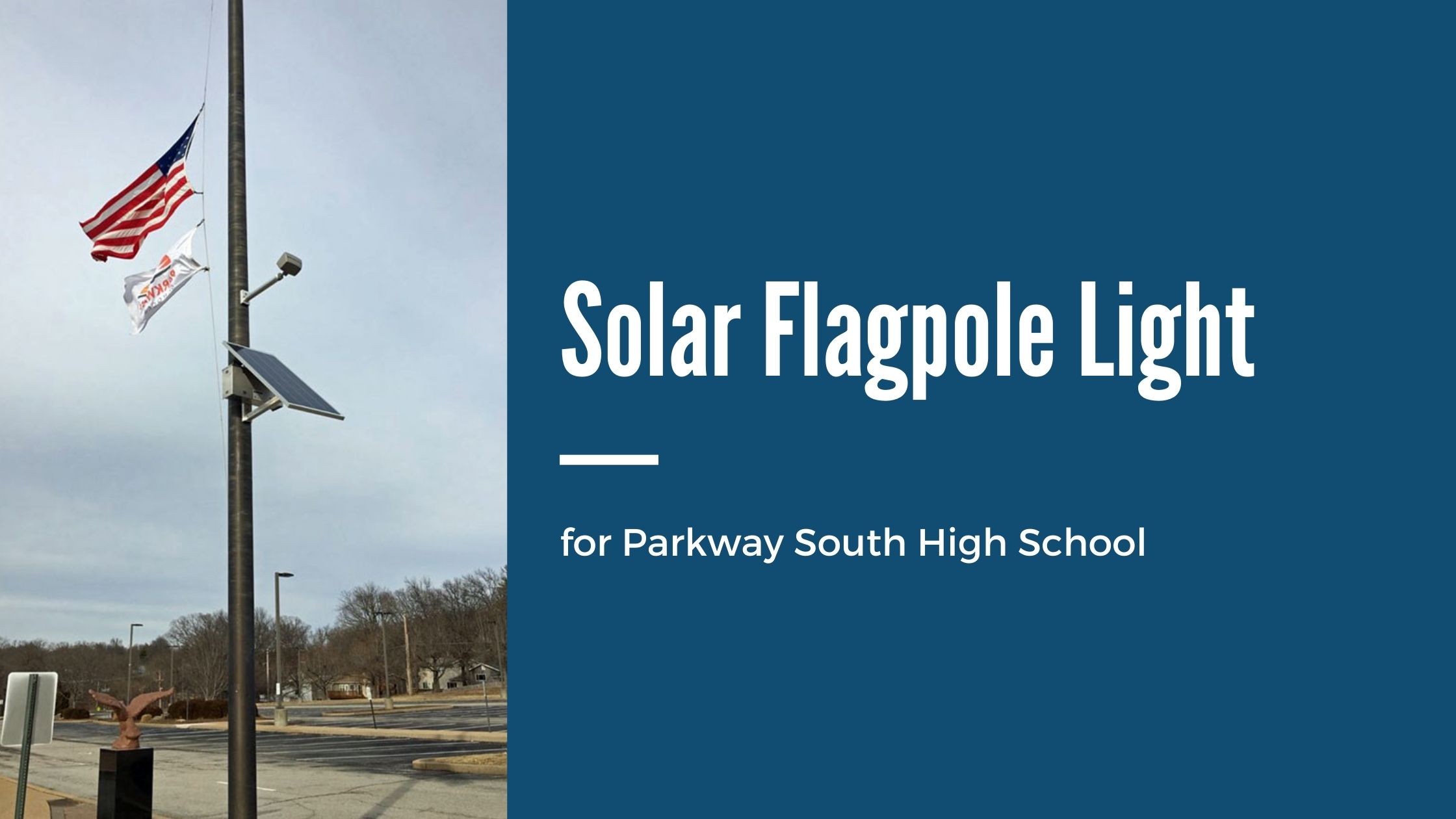 Solar Flagpole Light for Parkway South High School