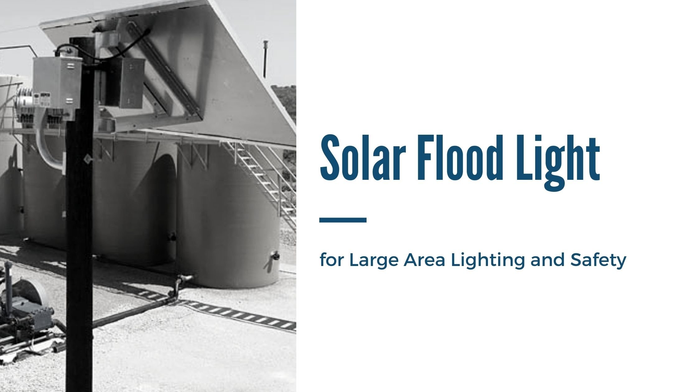 Solar Flood Light for Large Area Lighting and Safety