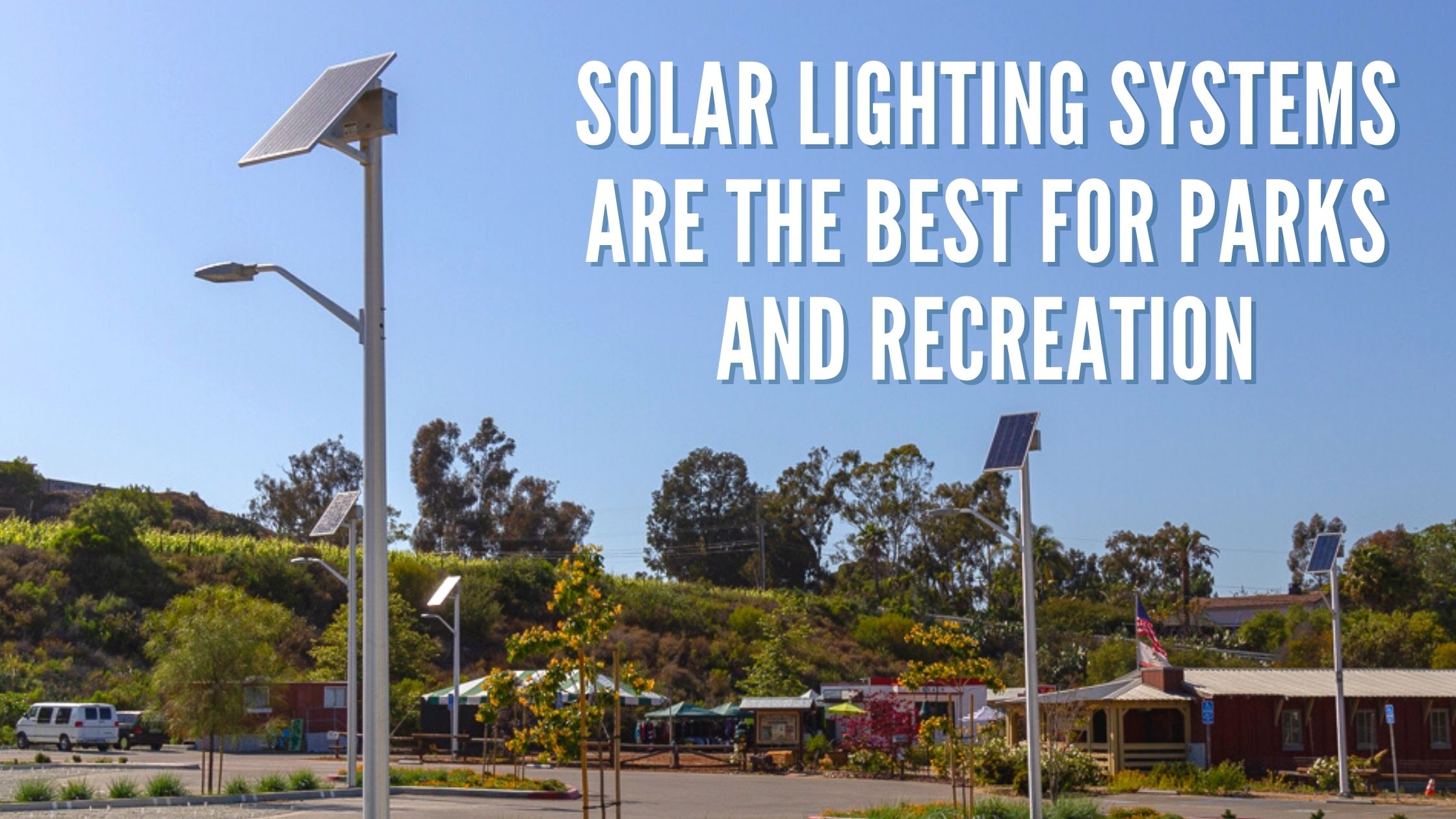 Solar Lighting Systems are the Best for Parks and Recreation