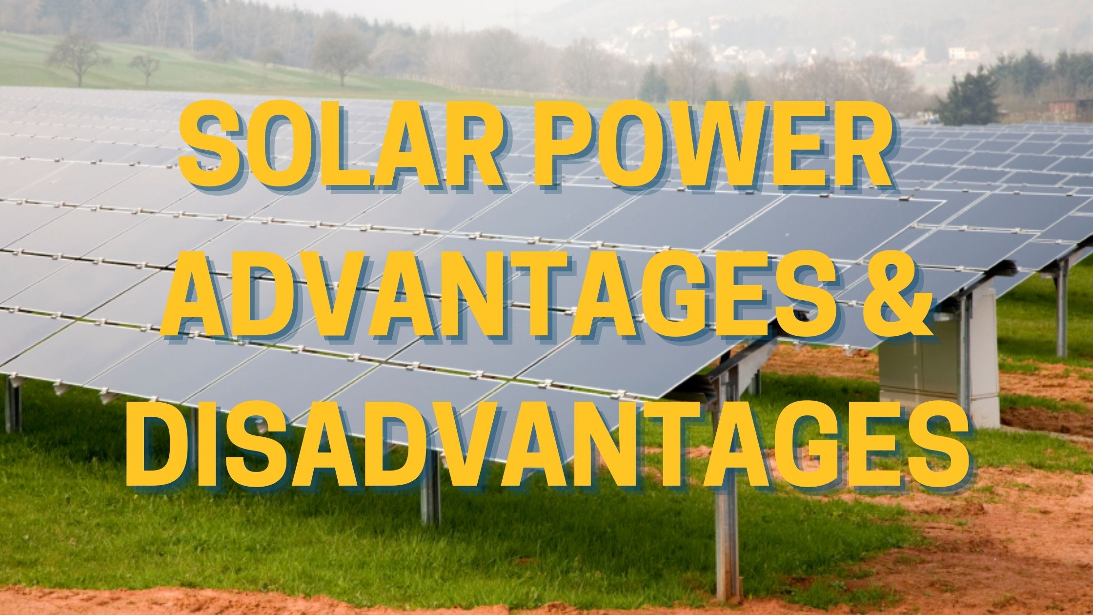 Solar Power Advantages and Disadvantages