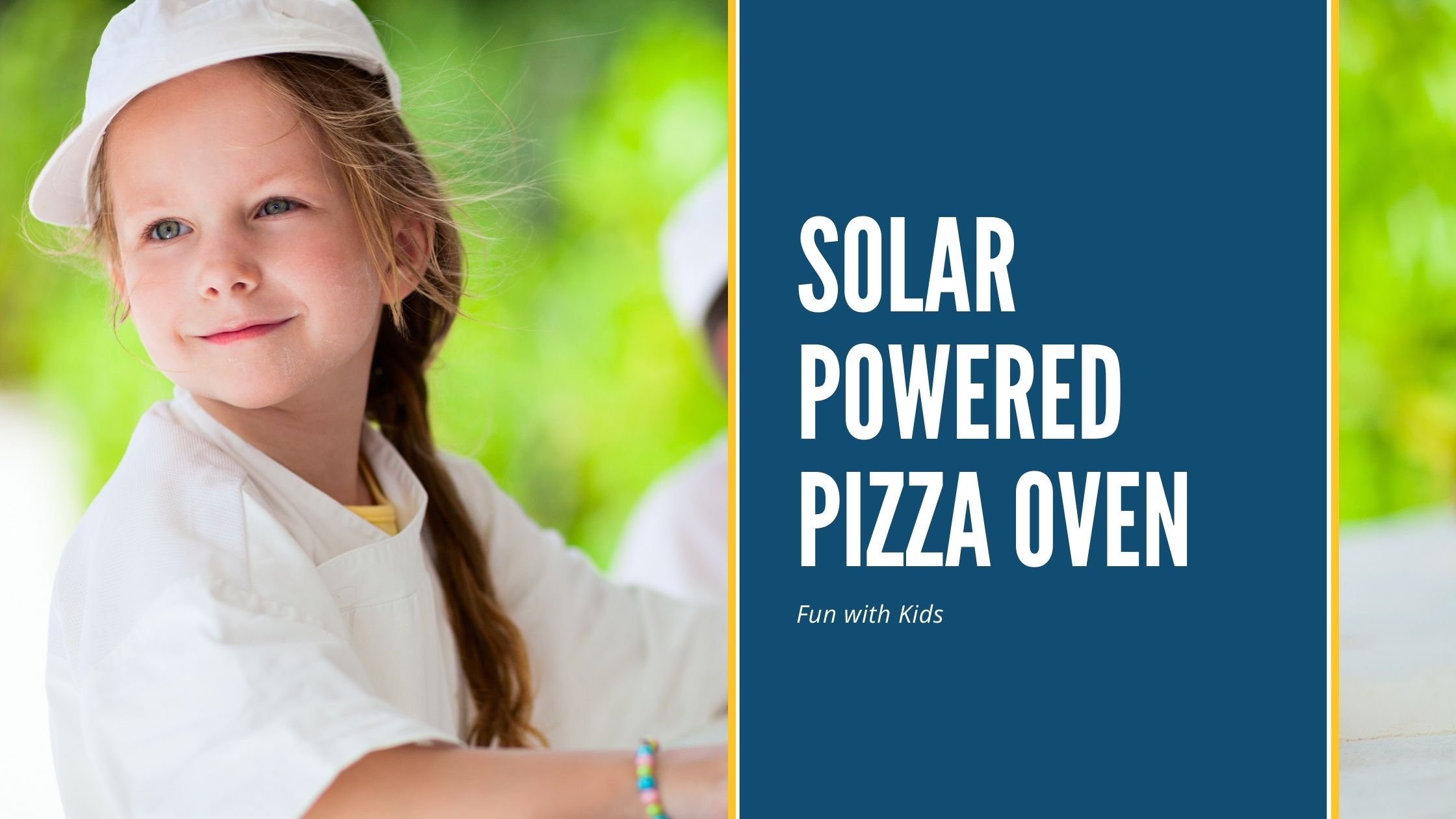 Solar Powered Pizza Oven for Fun with Kids