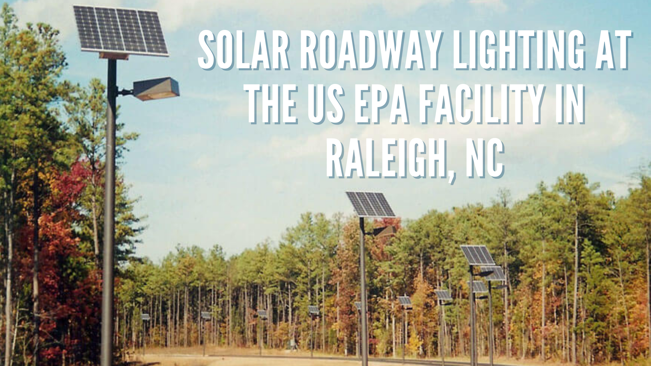 Solar Roadway Lighting at the US EPA Facility in Raleigh, NC