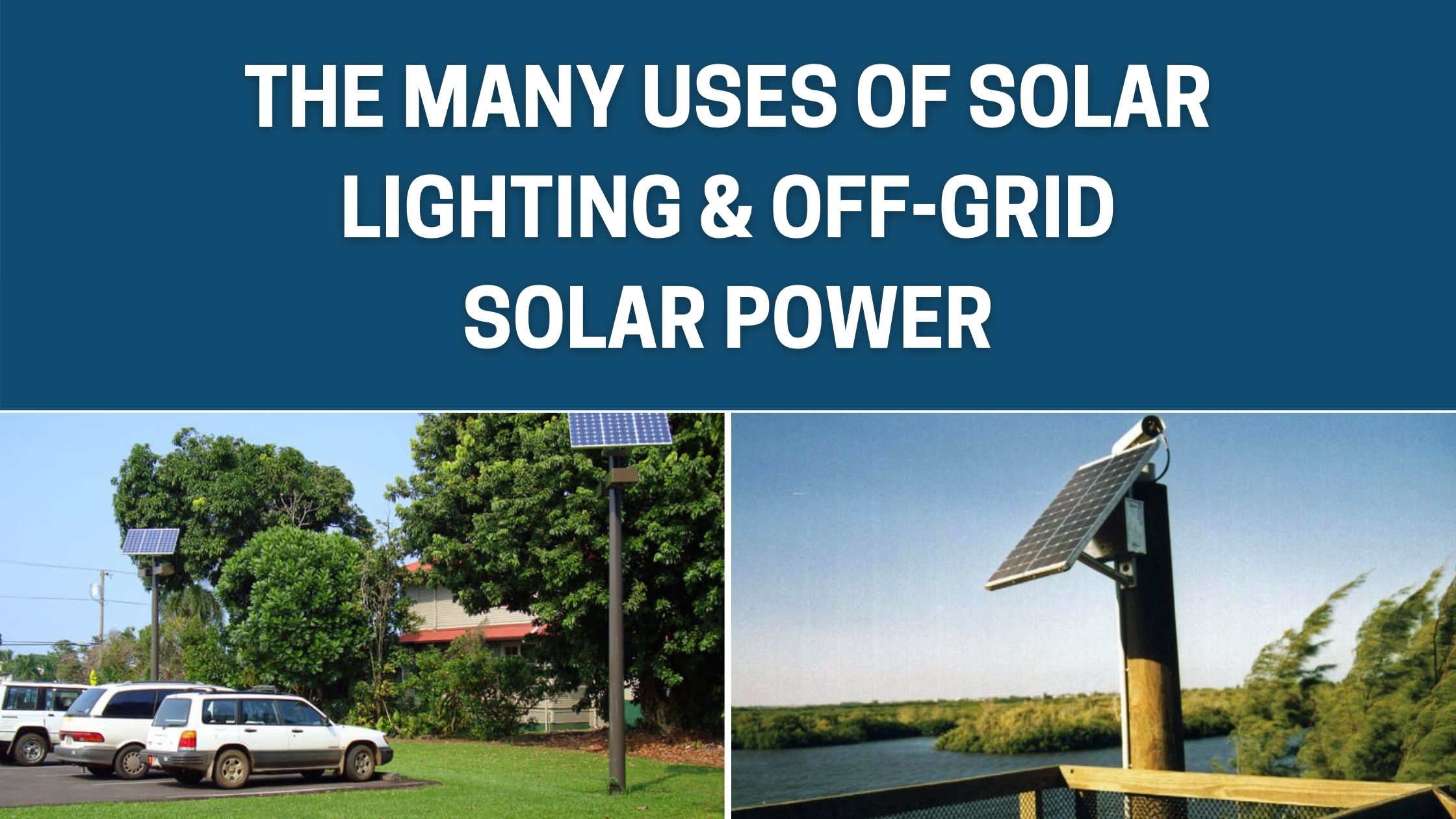 The Many Uses of Solar Lighting & Off-Grid Solar Power