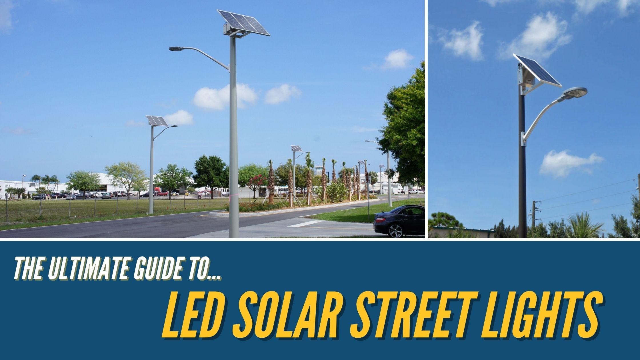 The Ultimate Guide to LED Solar Street Lights