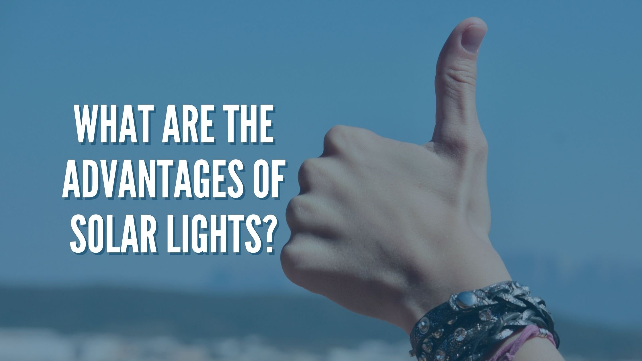 What Are the Advantages of Solar Lights?