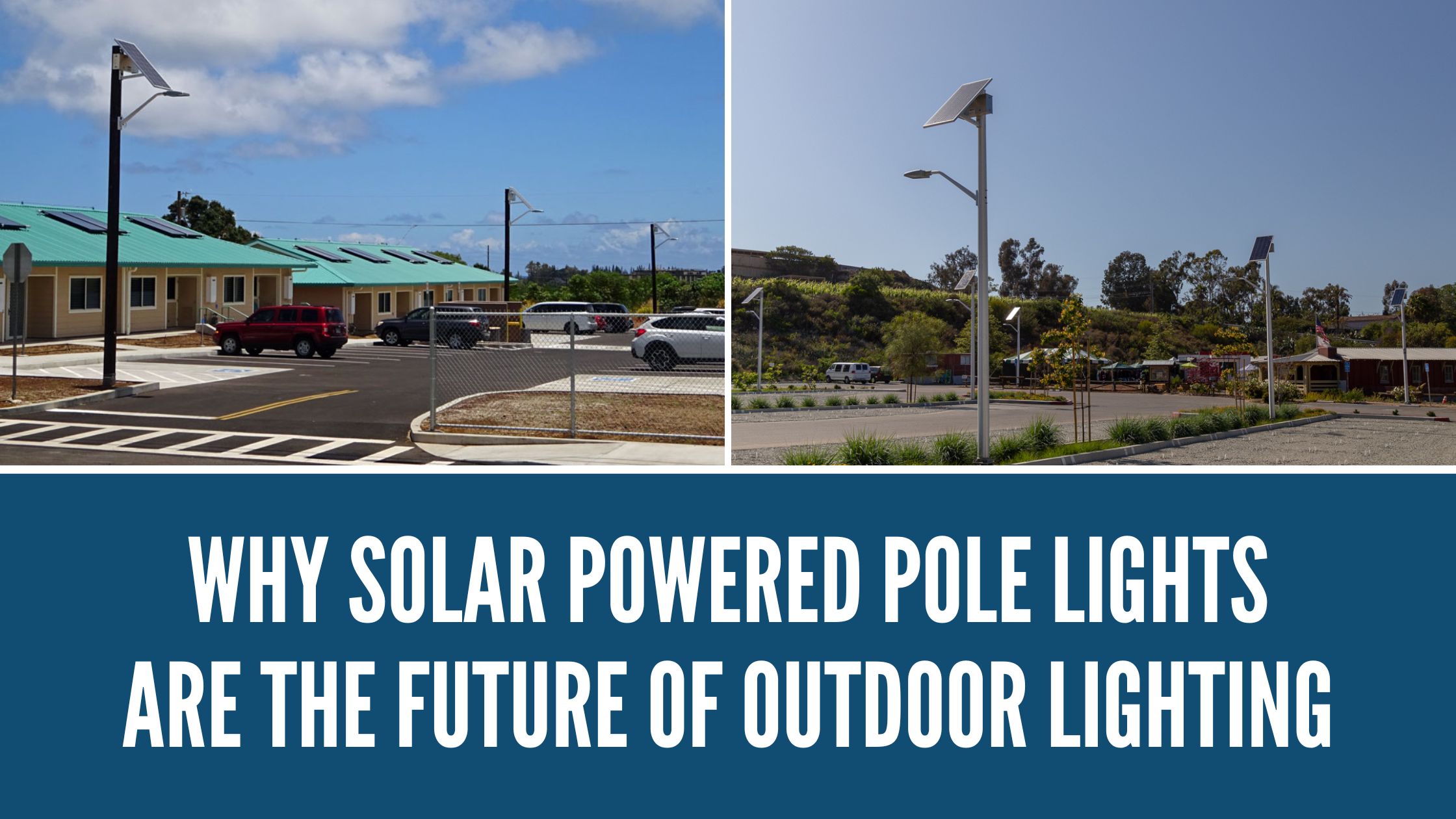 Why Solar Powered Pole Lights Are the Future of Outdoor Lighting