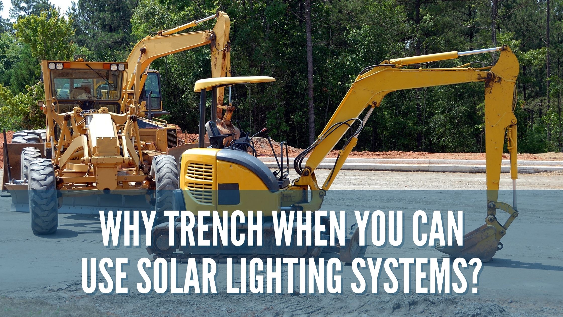 Why Trench When You Can Use Solar Lighting Systems
