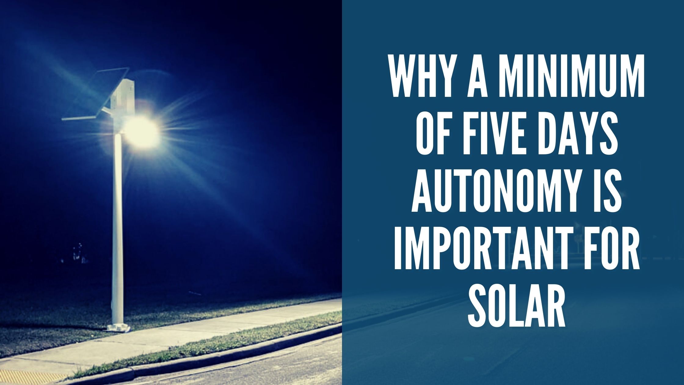 Why a Minimum of Five Days Autonomy is Important for Solar