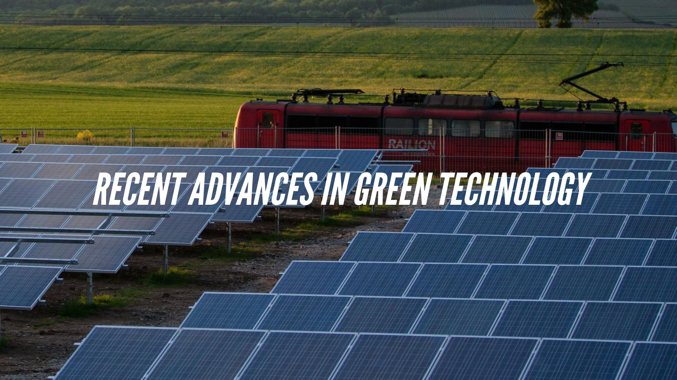 Recent Advances In Green Technology